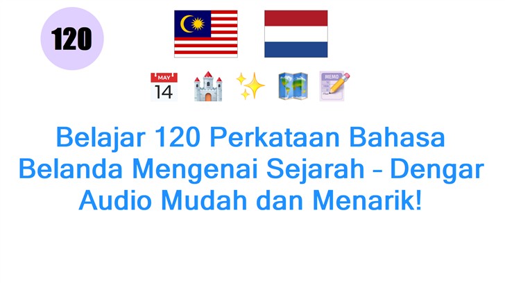 Belajar 120 Perkataan Bahasa Belanda Mengenai Sejarah – Dengar Audio Mudah dan Menarik!